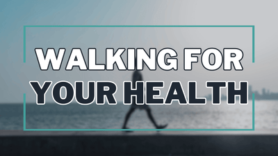 What Are the Benefits of Walking for Fitness and Health?