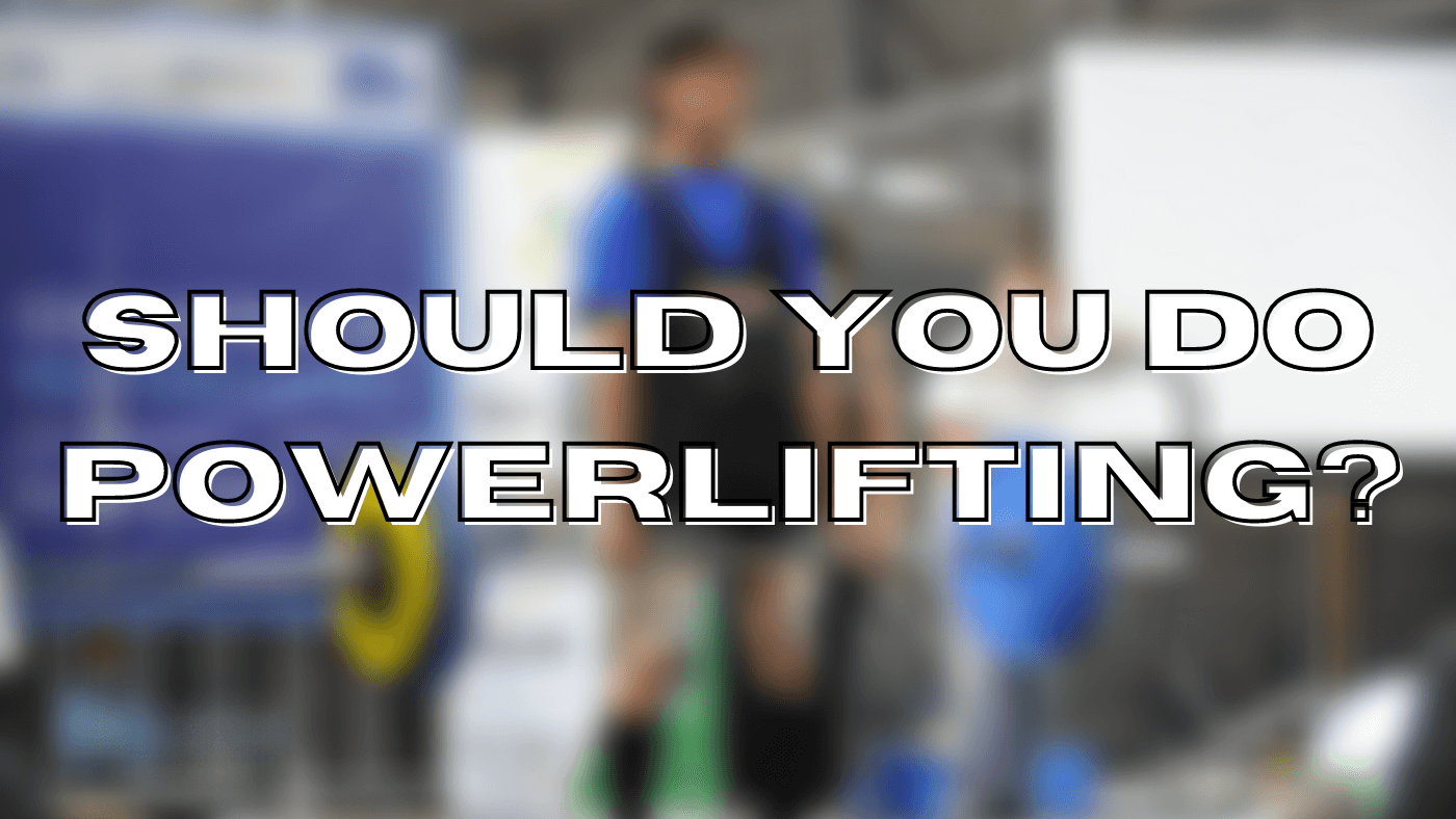 Why Should You Do Powerlifting?
