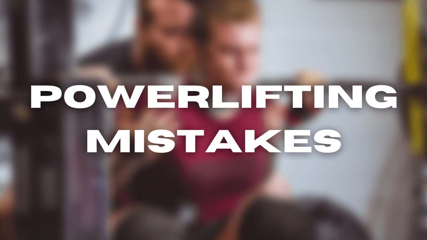 Mistakes in Powerlifting... And How to Avoid Them
